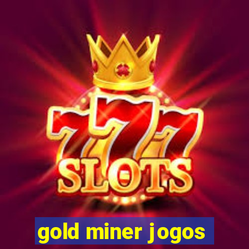 gold miner jogos